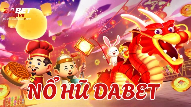 Nổ hũ Dabet mang đến nhiều cơ hội trúng thưởng lớn
