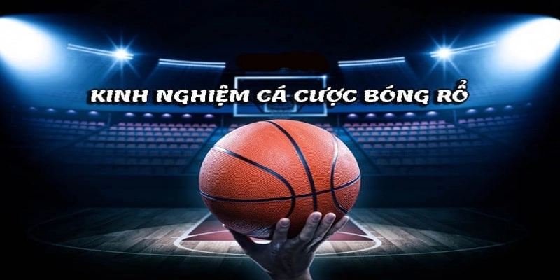 Kinh nghiệm chơi cá cược bóng rổ cho tân thủ