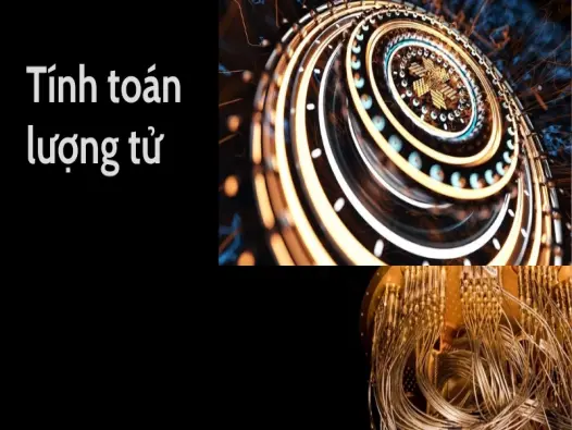 Tính toán lượng tử- Chìa khóa mở ra kỷ nguyên công nghệ mới