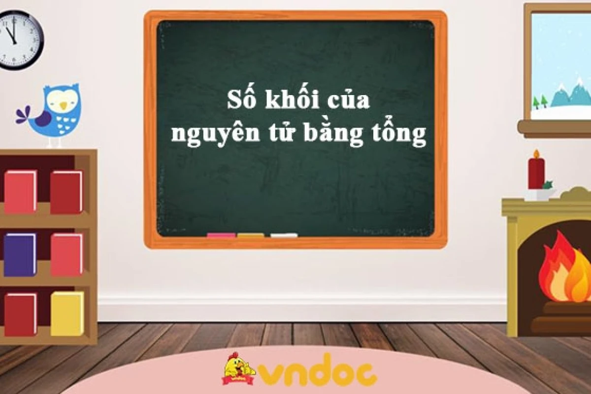 Số Khối Của Nguyên Tử Bằng Tổng Số Hạt Nào Bạn Cần Biết