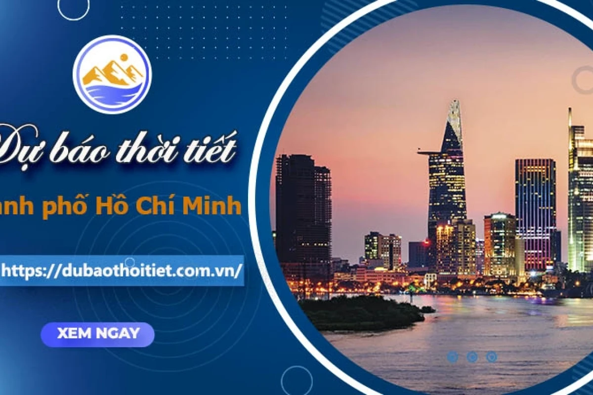Dự báo thời tiết TP. Hồ Chí Minh hôm nay và diễn biến 10 ngày tới