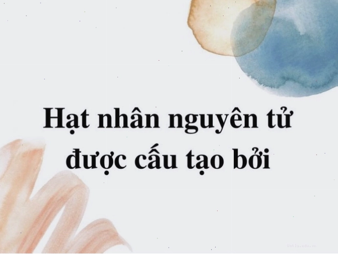Mô hình cấu tạo hạt nhân nguyên tử với proton và neutron