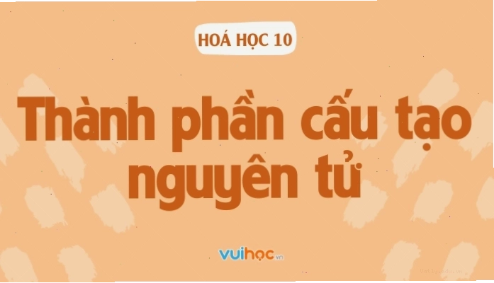 Sơ đồ minh họa thành phần cấu tạo của nguyên tử