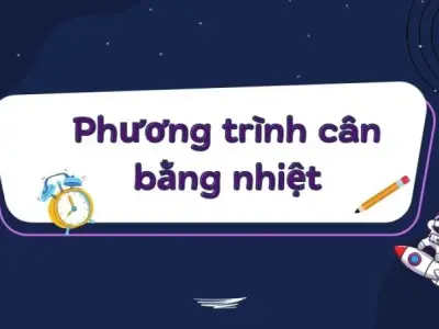 Phương trình cân bằng nhiệt - Chìa khóa chinh phục vật lý 8