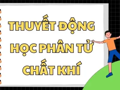 Tìm hiểu thuyết động học phân tử chất khí - Vật lý 12