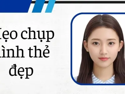 Mẹo chụp hình thẻ đẹp giúp gương mặt sáng rõ đẹp hơn
