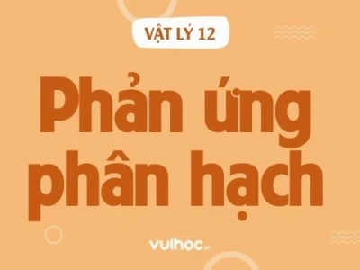 Phân hạch hạt nhân: Giải mã sự vỡ tạo nên năng lượng
