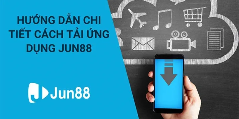 Tại sao nên tải app Jun88