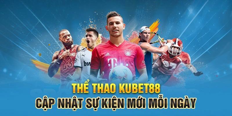 Đỉnh cao cá cược thể thao tại Kubet88 - Tỷ lệ cực hấp dẫn